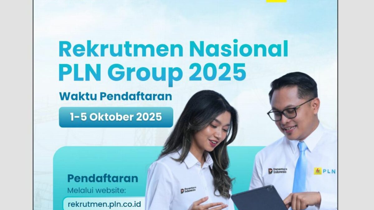 Resmi : Rekrutmen Nasional PLN 2025 Dibuka 1–5 Oktober, Cek Jurusan & Syaratnya