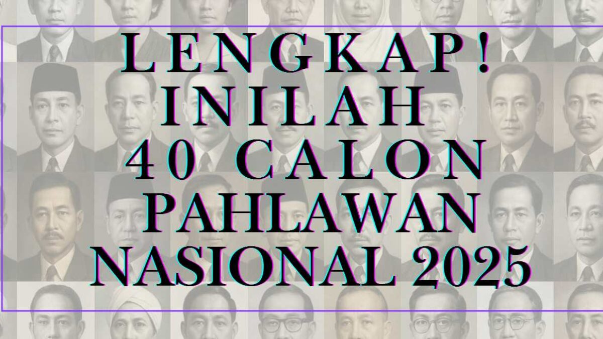 Lengkap! Inilah 40 Calon Pahlawan Nasional 2025 yang Resmi Diajukan Kemensos