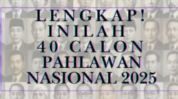 Lengkap! Inilah 40 Calon Pahlawan Nasional 2025 yang Resmi Diajukan Kemensos
