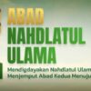 Jadwal Lengkap Mujahadah Kubro 1 Abad NU di Malang
