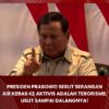 Prabowo Sebut Kasus Penyiraman Andrie Yunus sebagai Terorisme, Minta Dalang Diusut