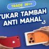 Cara Trade-In HP Lama di Malang: Proses, Syarat, dan Toko yang Kasih Harga Terbaik