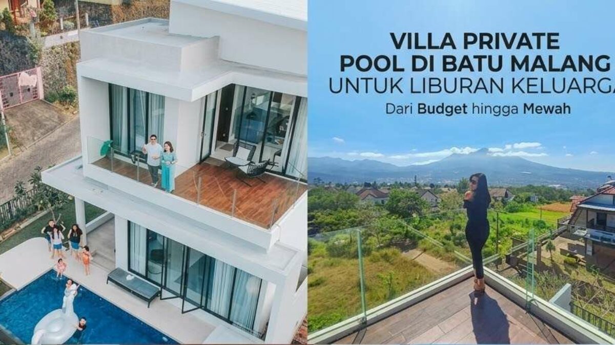 Villa Private Pool di Batu Malang untuk Liburan Keluarga, Dari Budget hingga Mewah