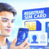 Registrasi Nomor HP Kini Wajib Pakai Scan Wajah, Ini Mekanisme dan Tujuan Aturan Baru